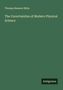 Thomas Rawson Birks: The Uncertainties of Modern Physical Science, Buch, Buch