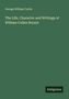 George William Curtis: The Life, Character and Writings of William Cullen Bryant, Buch
