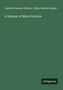 Laurens Perseus Hickok: A System of Moral Science, Buch