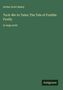 Arthur Scott Bailey: Tuck-Me-In Tales; The Tale of Freddie Firefly, Buch