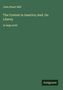 John Stuart Mill: The Contest in America; And, On Liberty, Buch