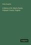 Philip Slaughter: A History of St. Mark's Parish, Culpeper County, Virginia, Buch