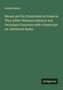 Samuel Bailey: Money and Its Vicissitudes in Value As They Affect National Industry and Pecuniary Contracts with a Postscript on Jointstock Banks, Buch
