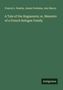 Francis L. Hawks: A Tale of the Huguenots; or, Memoirs of a French Refugee Family, Buch