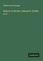 William Buell Sprague: Memoir of the Rev. Edward D. Griffin, D. D., Buch