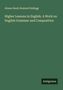 "Alonzo Reed, Brainerd Kellogg. Higher Lessons in English. A Work on English Grammar and Composition. Antigonos." Auf grünem Hintergrund., Buch