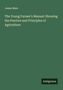 James Main: The Young Farmer's Manual: Showing the Practice and Principles of Agriculture, Buch