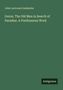 John Lavicount Anderdon oben, "Geron. The Old Man in Search of Paradise. A Posthumous Work" mittig; unten "Antigonos".