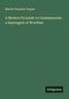 Martin Farquhar Tupper: A Modern Pyramid: to Commemorate a Septuagint of Worthies, Buch