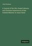 John Woolman: A Journal of the Life, Gospel Labours, and Christian Experiences of that Faithful Minister of Jesus Christ, Buch