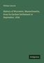 William Lincoln: History of Worcester, Massachusetts, from Its Earliest Settlement to September, 1836, Buch
