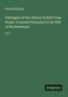 Daniel Williams: Catalogue of the Library in Red Cross Street : Founded Pursuant to the Will of the Reverend, Buch