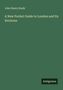 John Henry Brady: A New Pocket Guide to London and Its Environs, Buch