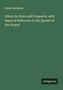 Walter Medhurst: China: Its State and Prospects: with Especial Reference to the Spread of the Gospel, Buch