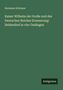 Hermann Schreyer: Kaiser Wilhelm der Große und des Deutschen Reiches Erneuerung: Heldenlied in vier Gesängen, Buch