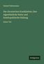 Samuel Hahnemann: Die chronischen Krankheiten, ihre eigentümliche Natur und homöopathische Heilung, Buch