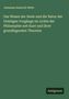 Johannes Heinrich Witte: Das Wesen der Seele und die Natur der Geistigen Vorgänge im Lichte der Philosophie seit Kant und ihrer grundlegenden Theorien, Buch