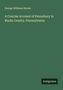 George Williams Brown: A Concise Account of Pennsbury in Bucks County, Pennsylvania, Buch