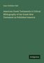 Isaac Hollister Hall: American Greek Testaments A Critical Bibliography of the Greek New Testament as Published America, Buch