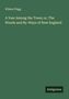 Wilson Flagg: A Year Among the Trees; or, The Woods and By-Ways of New England, Buch