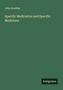John Scudder: Specific Medication and Specific Medicines, Buch