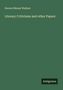 Horace Binney Wallace: Literary Criticisms and other Papers, Buch