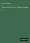 Robert Buchanan: The Poetical Works of Robert Buchanan, Buch