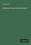 John Watson: Schelling's Transcendental Idealism, Buch