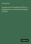 James Bennett: Lectures on the Preaching of Christ : A Supplement to Lectures on the History of Christ, Buch