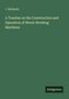 J. Richards: "A Treatise on the Construction and Operation of Wood-Working Machines", unten rechts "Antigonos"., Buch