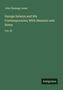 John Heneage Jesse: George Selwyn and His Contemporaries; With Memoirs and Notes, Buch