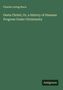 Charles Loring Brace: Gesta Christi, Or, a History of Humane Progress Under Christianity, Buch