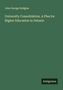 John George Hodgins: "University Consolidation. A Plea for Higher Education in Ontario". Grüner Hintergrund, Text in Weiß., Buch