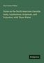 Burt Green Wilder: Notes on the North American Ganoids. Amia, Lepidosteus, Acipenser, and Polyodon, with Three Plates, Buch