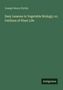 Joseph Henry Wythe: Easy Lessons in Vegetable Biology; or, Outlines of Plant Life. Unten rechts steht "Antigonos"., Buch