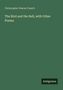 "Christopher Pearse Cranch, The Bird and the Bell, with Other Poems". Dunkelgrüner Hintergrund, Antigonos-Logo unten rechts., Buch