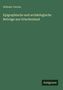 „Wilhelm Vischer: Epigraphische und archäologische Beiträge aus Griechenland“ steht auf grünem Hintergrund. Links Text.
