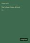 "Charles Lister. The College Chums. A Novel. Vol. I" in heller Schrift auf dunkelgrünem Hintergrund, unten Logo "Antigonos".