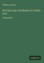 William Le Queux: The Czar's Spy; The Mystery of a Silent Love, Buch