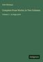 Walt Whitman, Complete Prose Works; In Two Volumes, Volume 2 - in large print. Grüner Hintergrund, Antigonos-Logo., Buch