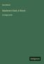 Rex Beach: Rainbow's End; A Novel, Buch