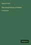 Sigmund Freud: The Interpretation of Dreams, Buch