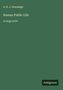 Oben steht "A. H. J. Greenidge", darunter "Roman Public Life in large print". Unten rechts "Antigonos". Hintergrund: dunkelgrün., Buch