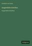 "Friedrich von Gentz, Ausgewählte Schriften, Ausgewählte Schriften." Grüner Hintergrund, unten rechts Logo "Antigonos".