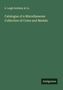 S. Leigh Sotheby & Co.: Catalogue of a Miscellaneous Collection of Coins and Medals, Buch