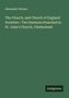 Alexander Watson: The Church, and Church of England Societies : Two Sermons Preached in St. John's Church, Cheltenham, Buch