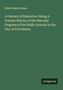 Edwin Martin Stone: A Century of Education: Being A Concise History of the Rise and Progress of the Public Schools in the City of Providence, Buch