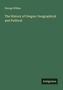 George Wilkes: The History of Oregon: Geographical and Political, Buch