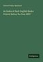 Samuel Roffey Maitland: An Index of Such English Books Printed Before the Year MDC, Buch