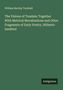 William Barclay Turnbull: The Visions of Tundale; Together With Metrical Moralizations and Other Fragments of Early Poetry, Hitherto Inedited, Buch
